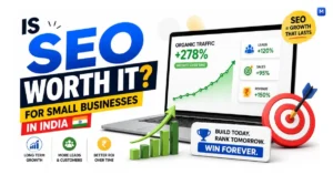 Is SEO Worth It for Small Businesses in India?