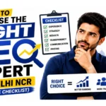 How to Choose the Right SEO Expert in Delhi NCR (Complete Checklist)