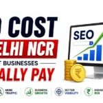 SEO Cost in Delhi NCR – How Much Should You Invest for Real Growth? (2026 Guide)