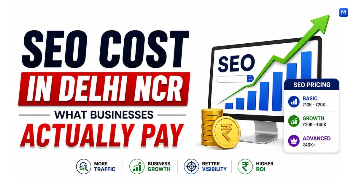 SEO Cost in Delhi NCR – How Much Should You Invest for Real Growth? (2026 Guide)